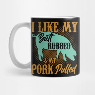 BBQ I Like My And My Pork Pulled Butt Rubbed Mug